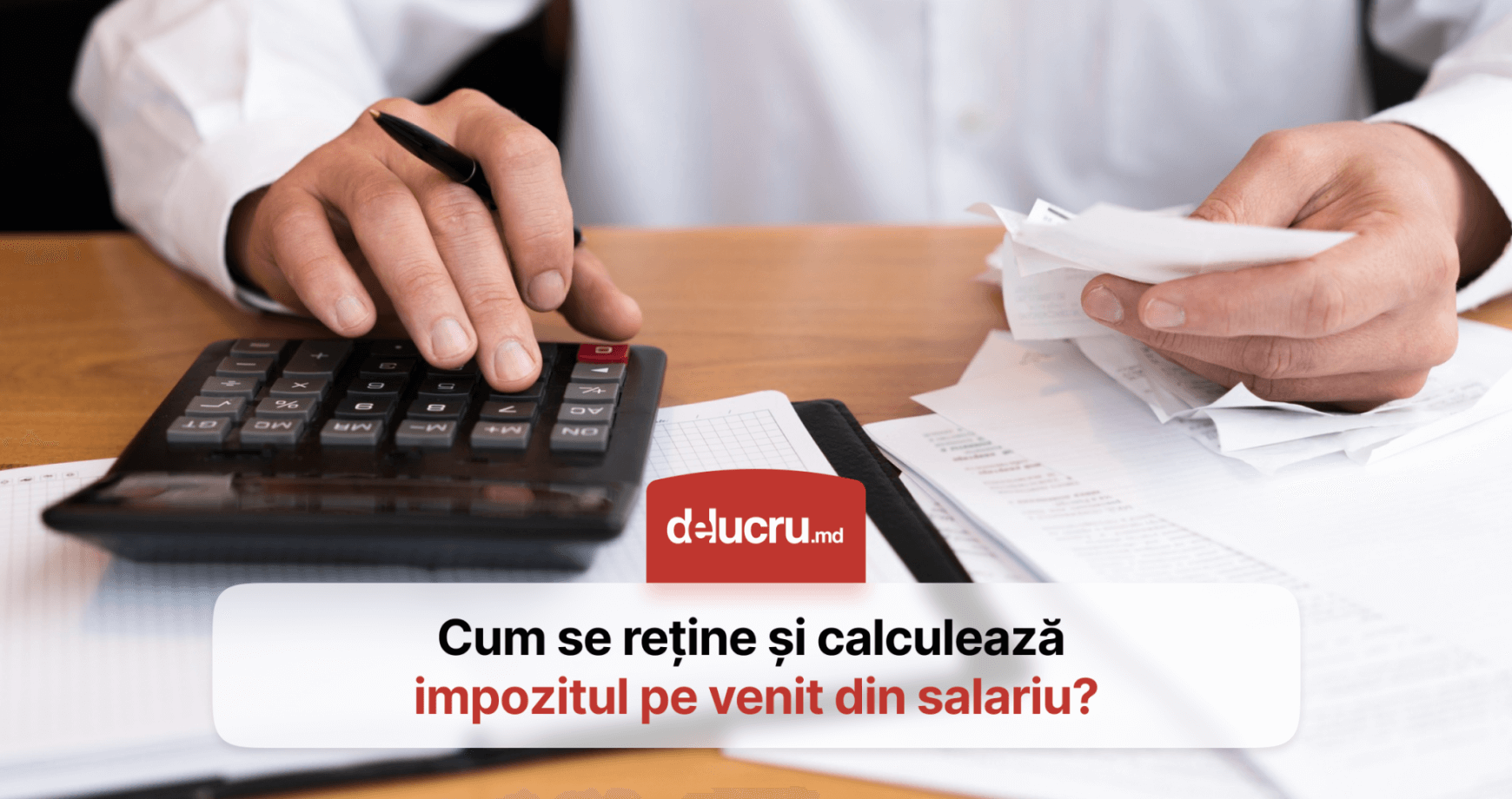 Cum se calculează impozitul pe venit din salariu?