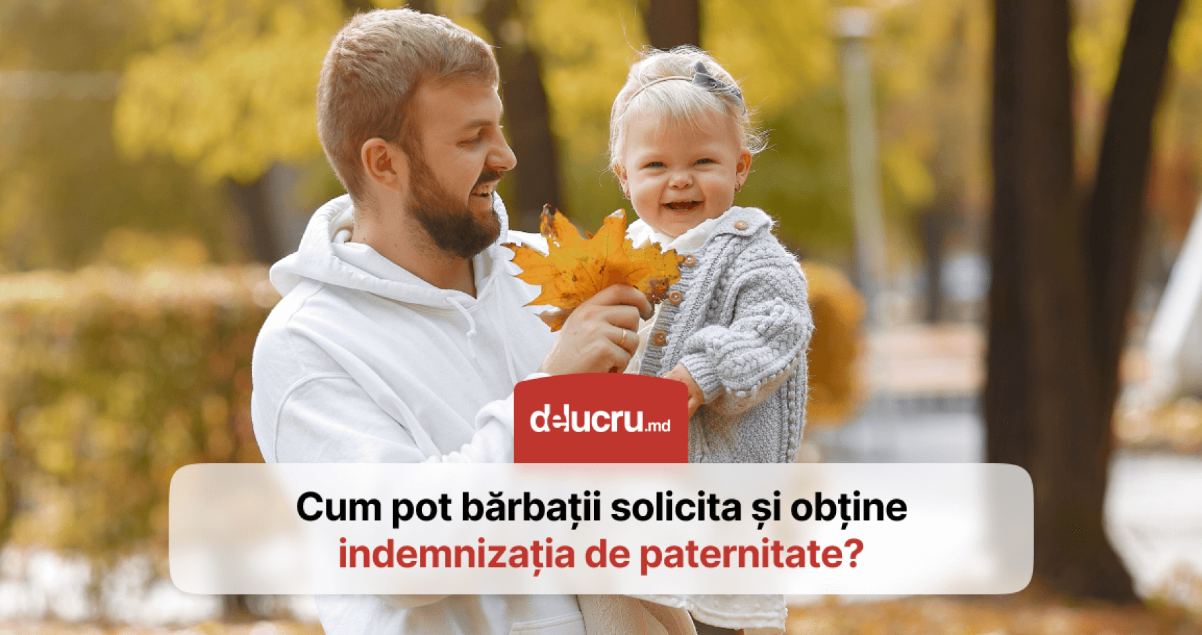 Cum pot beneficia bărbații de indemnizația de parternitate? 