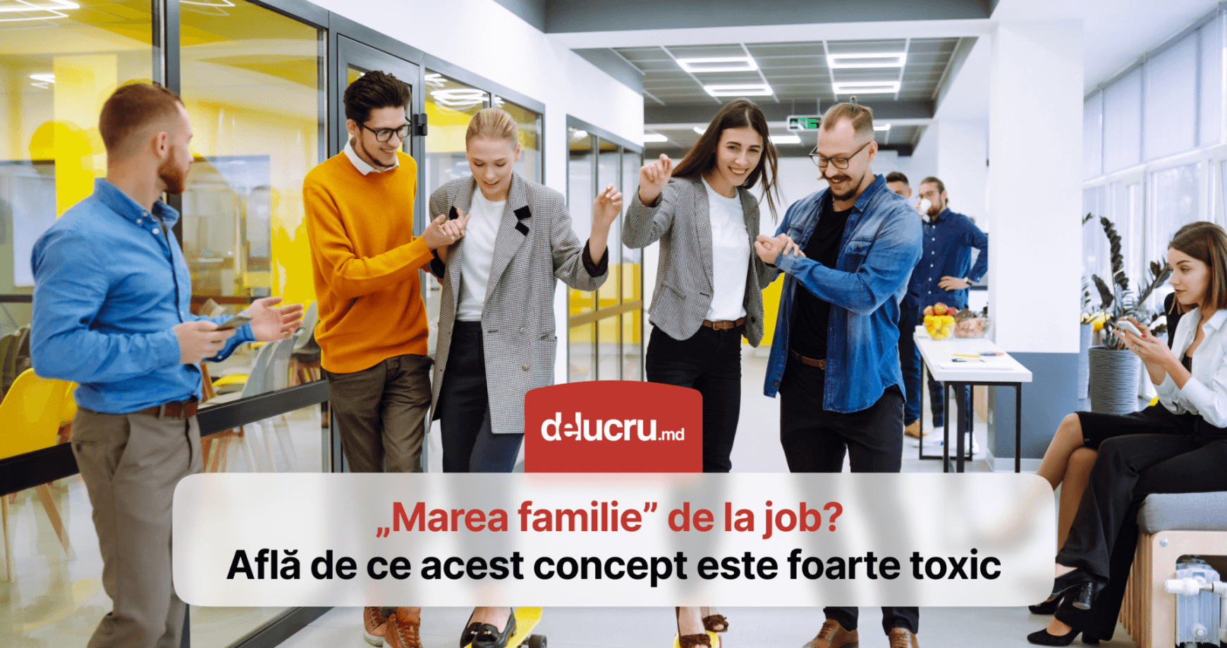 La muncă NU suntem o „mare familie”. De ce este periculos acest slogan populist?