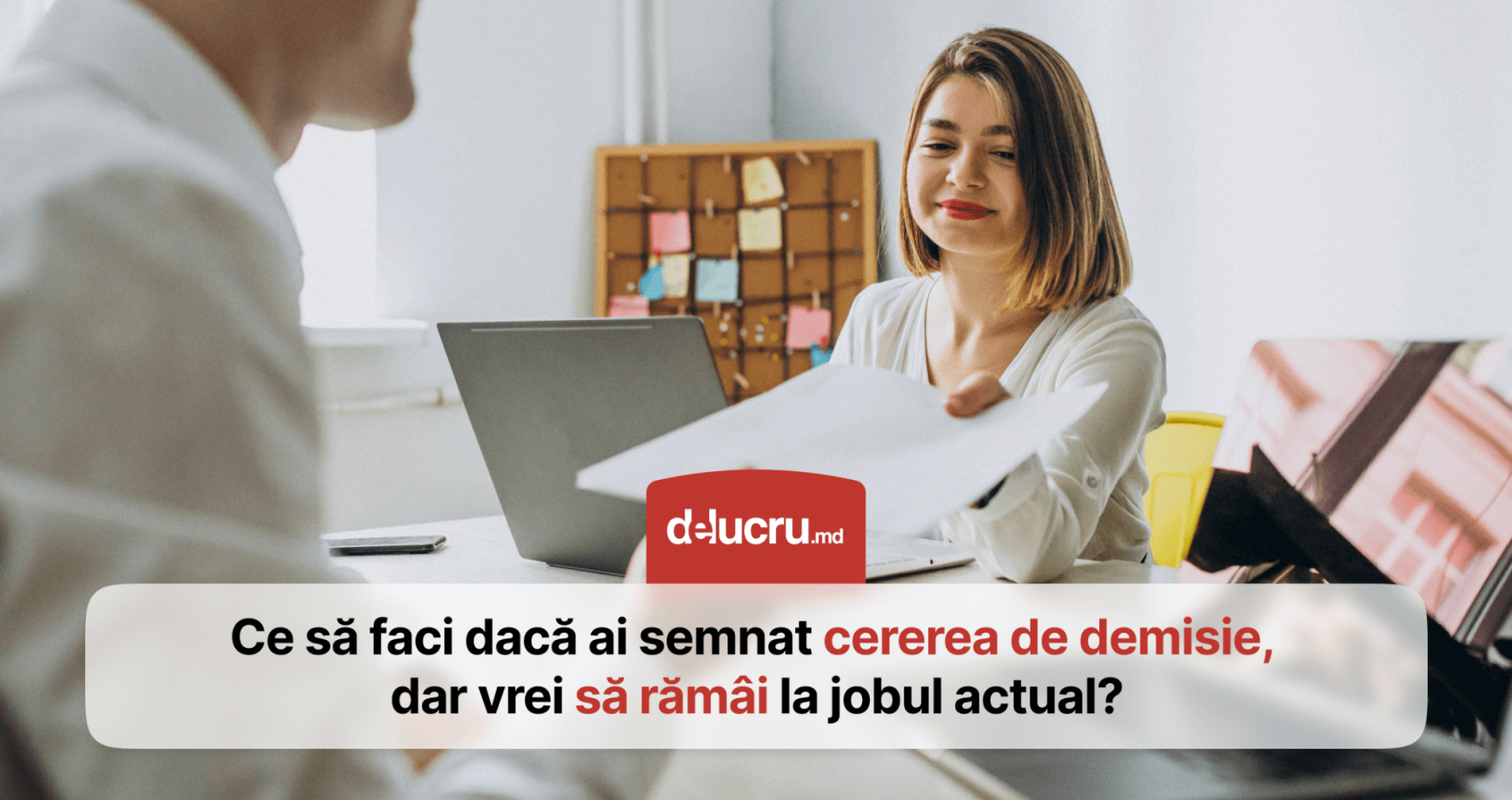 Ai depus cerere de demisie, dar te-ai răzgândit. Ce poți face?