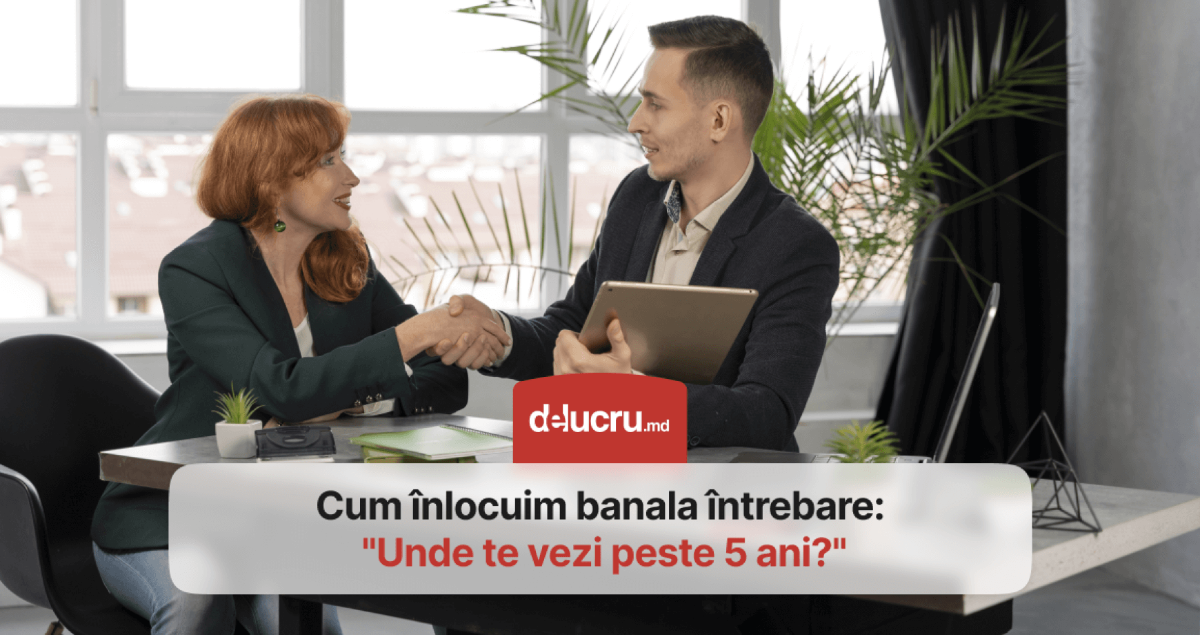 De ce „Unde te vezi peste 5 ani” NU mai e o întrebare actuală?