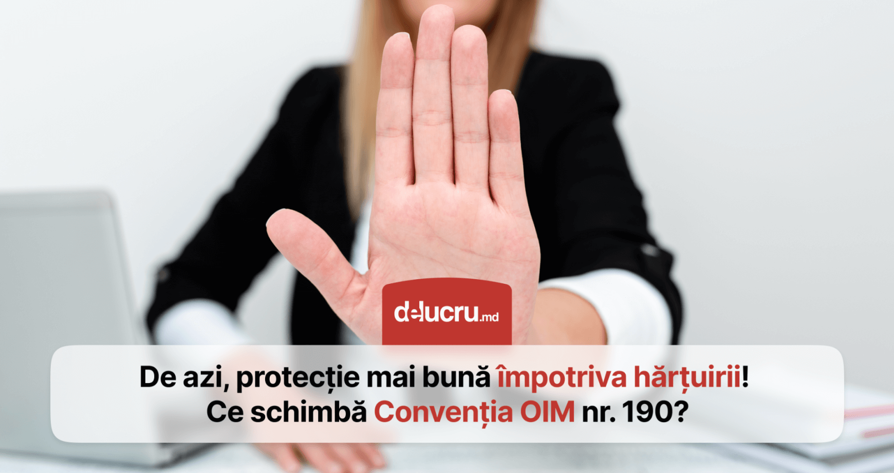 Angajații, mai protejați la muncă de hărțuire, violență și discriminare