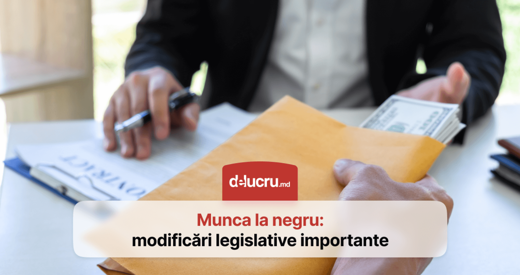 Munca la negru: tot ce trebuie să știi despre modificările legislative și de ce să renunți la salariul în plic