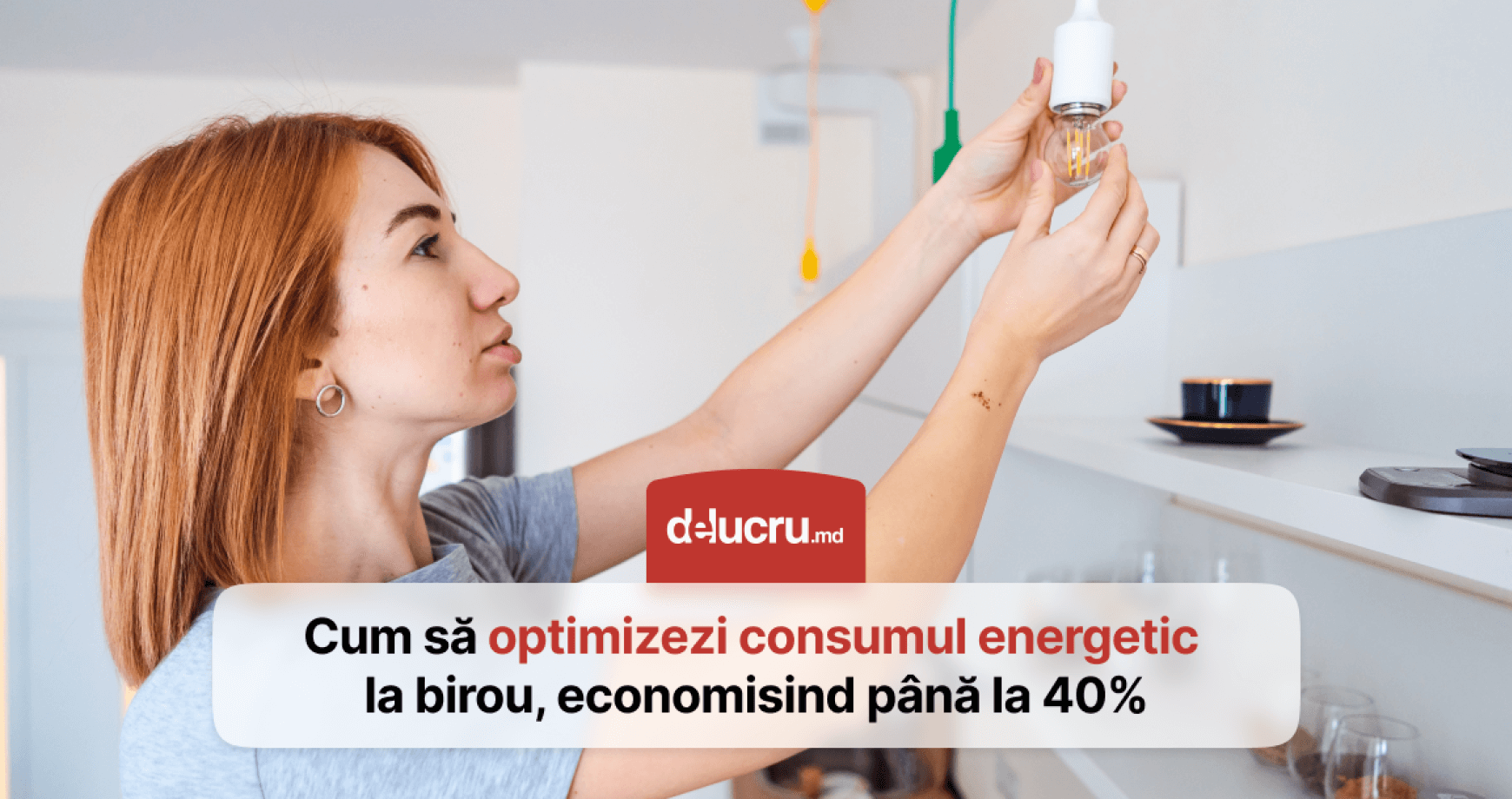 Ghid pentru angajatori. Cum poți reduce consumul de energie la birou?