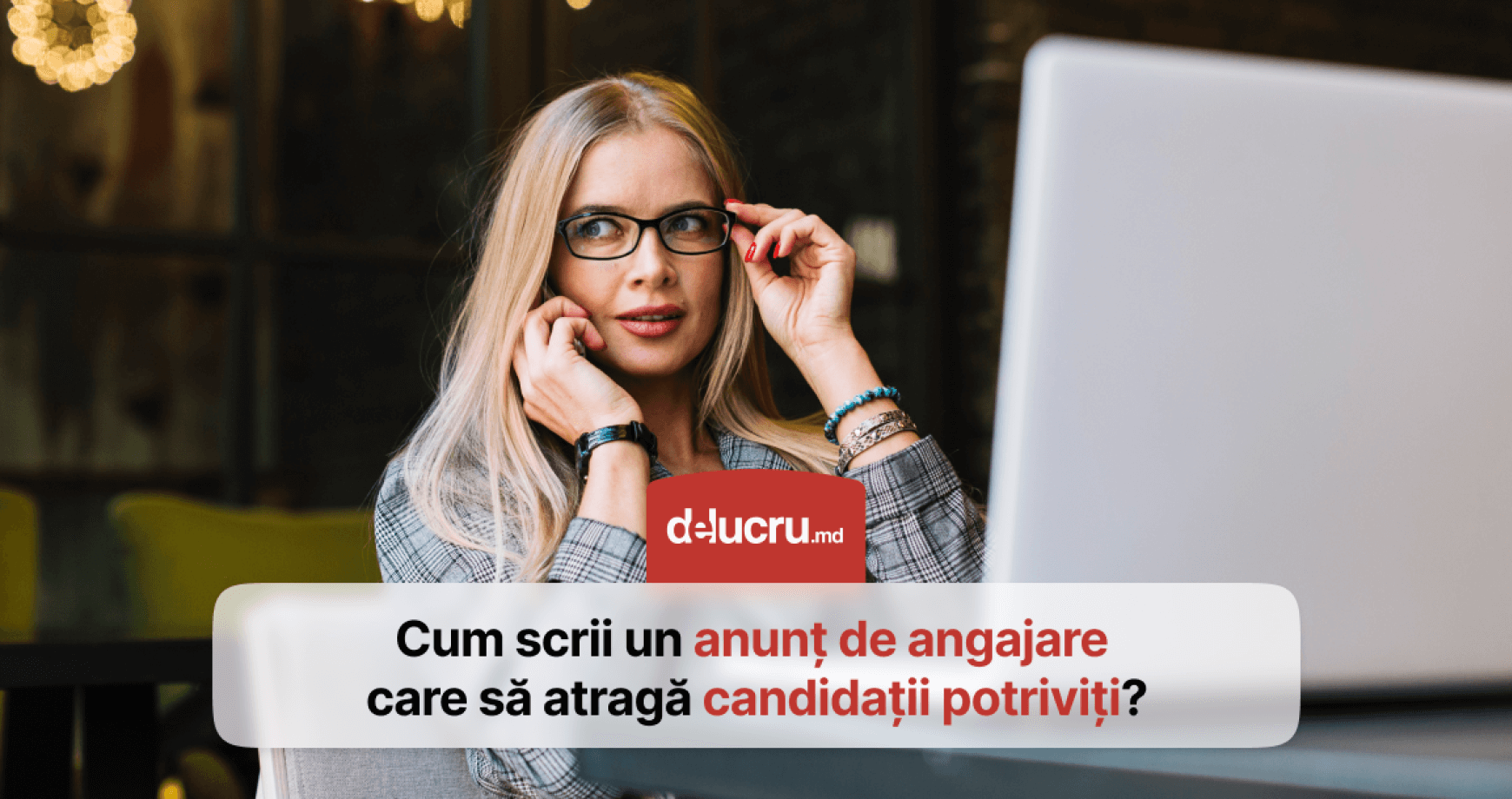 Cum scriem un anunț de angajare care atrage candidații buni: TRUCURI de la unul dintre cei mai buni copywriteri din Moldova