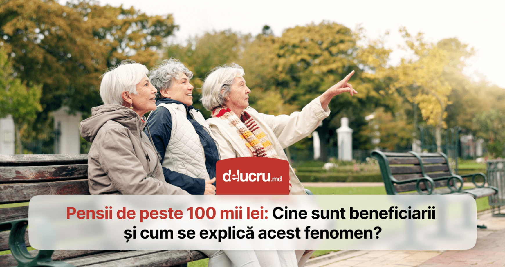 Câți moldoveni ridică lunar pensii pentru limita de vârstă mai mari de 100 mii de lei?