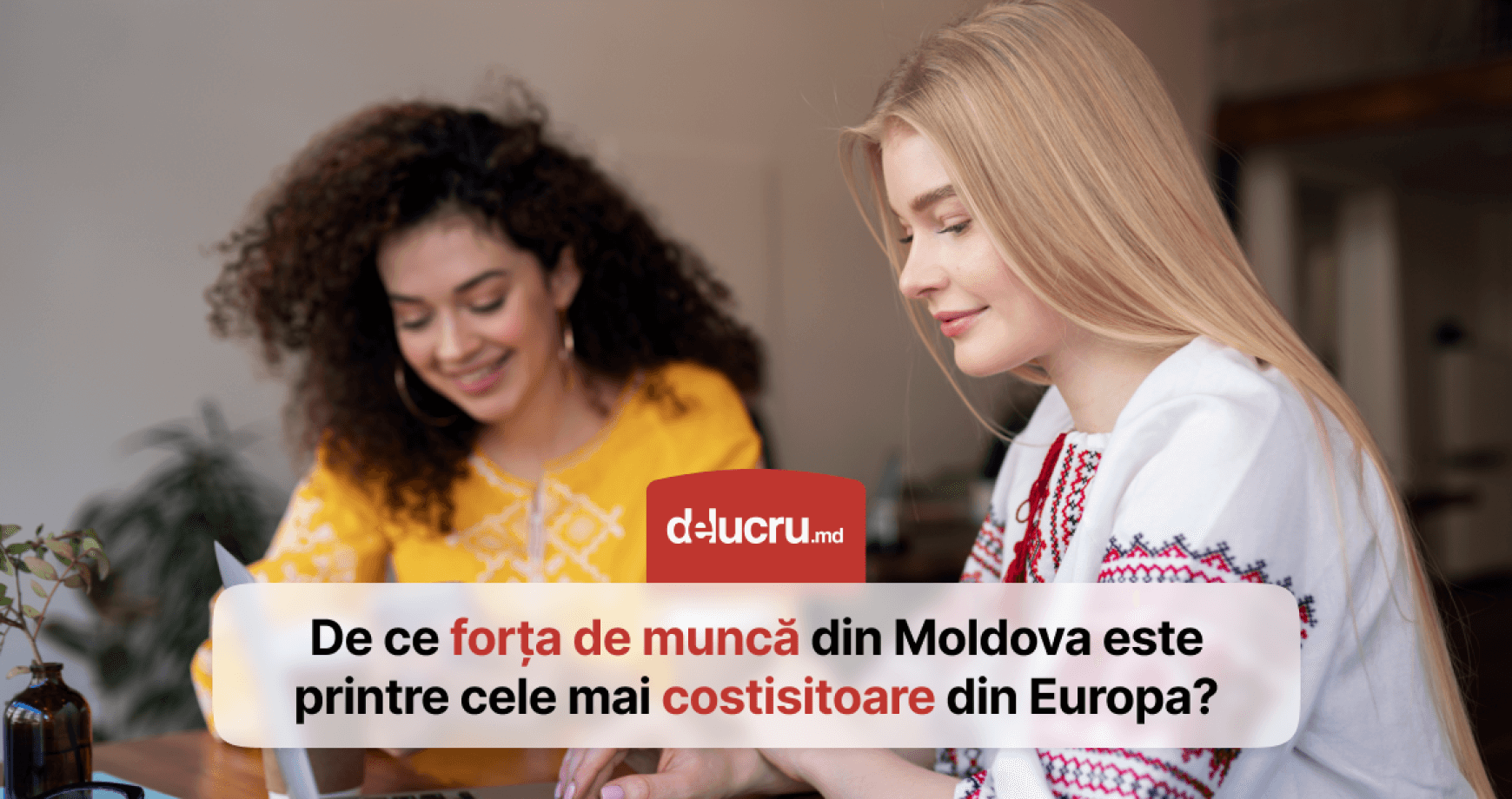 Analiză: Forța de muncă din Moldova, cea mai scumpă din Europa