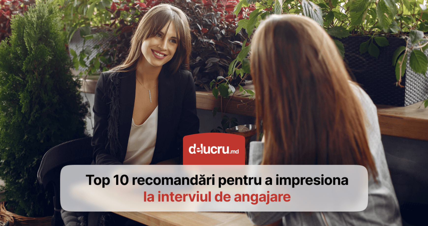 Cum poți face o impresie bună la interviul de angajare?