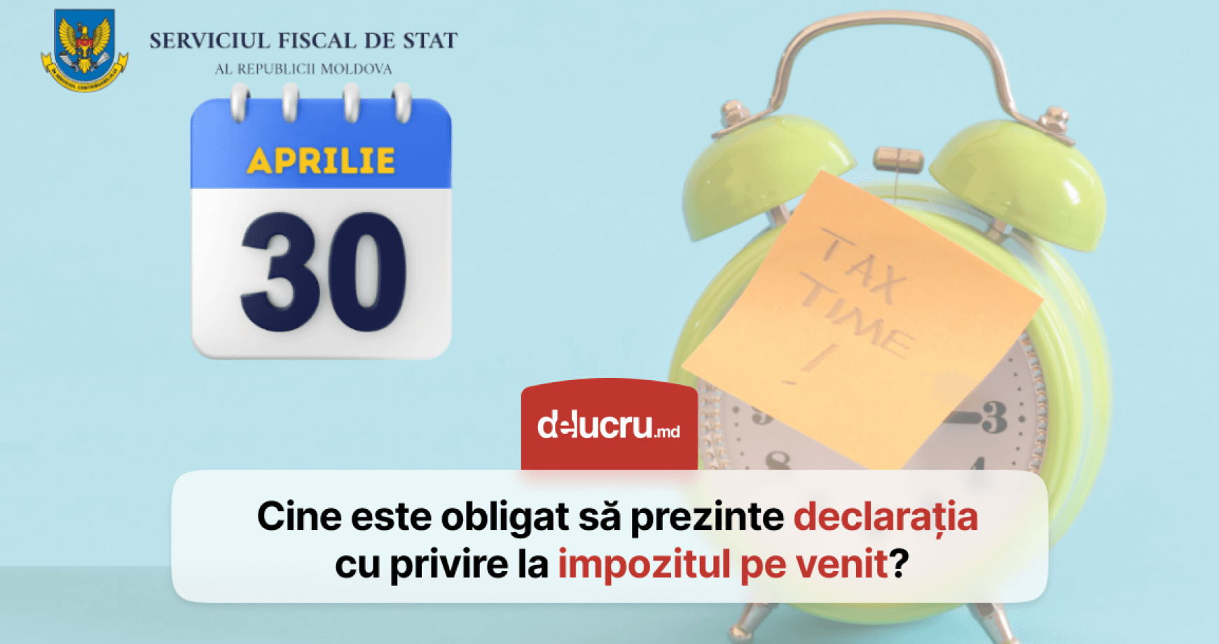 Atenție! Marți, 30 aprilie expiră termenul limită de prezentare a Declarației cu privire la impozitul pe venit de persoanele fizice