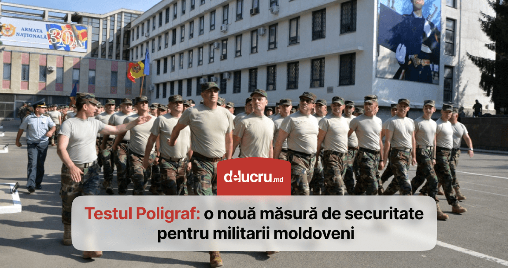 Militarii moldoveni ar putea fi testați cu detectorul de minciuni