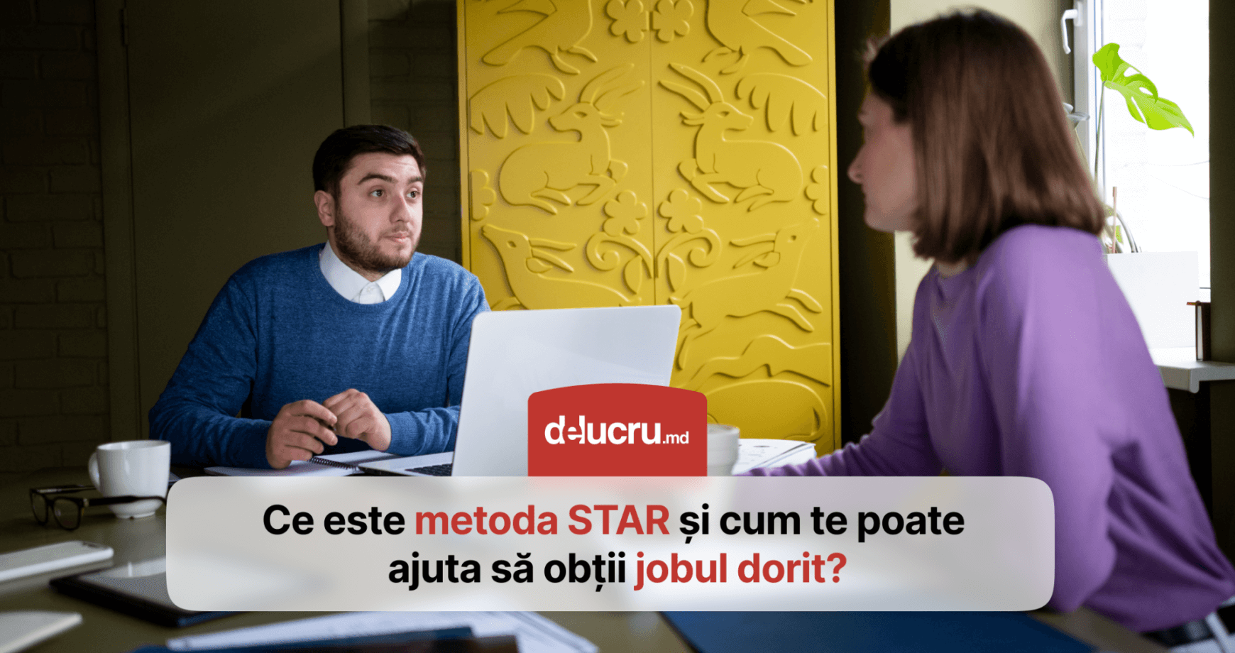 Ce este metoda STAR la interviul de angajare?